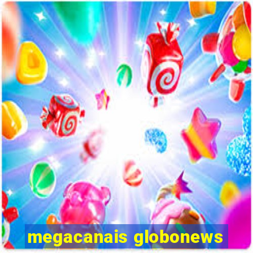 megacanais globonews